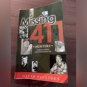 Missing 411 Hunters Unexplained Disappearances David Paulides
